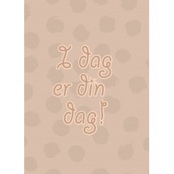 I DAG ER DIN DAG A5