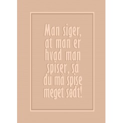 MAN SIGER AT MAN ER HVAD MAN SPISER A5