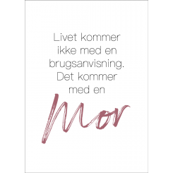 LIVET KOMMER MED EN MOR A5